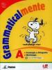 Grammaticalmente. Vol. A: Fonologia e ortografia-Morfologia. Con espansione online. Per la Scuola media. Con CD-ROM
