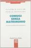 Coniugi senza matrimonio. La convivenza nella societ� contemporanea