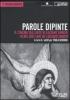 Parole dipinte. Il cinema sull'arte di Luciano Emmer. 2 DVD. Con libro. Ediz. italiana e francese