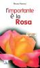 L' importante � la rosa