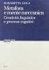 Metafora e mente meccanica. Creativit� linguistica e processi cognitivi