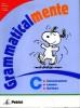 Grammaticalmente. Vol. C: Comunicazione-Lessico-Scrittura. Con espansione online. Per la Scuola media