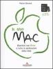 Il mio Mac. Divertirsi con iLife e tutte le applicazioni della mela