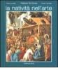 La nativit� nell'arte. Ediz. italiana e inglese