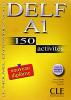 Delf. A1. 150 activites. Per le Scuole superiori