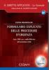 Formulario esplicato delle procedure d'urgenza. Con CD-ROM