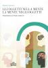 Gli oggetti nella mente, la mente negli oggetti