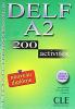 Delf. A2. 200 activit�s. Per le Scuole superiori