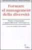 Formare al management della diversit�. Nuove competenze e apprendimenti nell'impresa