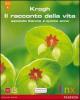 Il racconto della vita. Con espansione online. LibroLIM. Per il triennio delle Scuole superiori