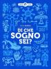 Di che sogno sei? Come risolvere i problemi e fare le scelte giuste interpretando i sogni
