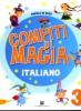 Compiti di magia. Italiano. Per la Scuola elementare vol.3
