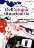 Dell'utopia situazionista. Elogio della ribellione