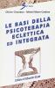 Le basi della psicoterapia eclettica ed integrata
