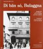 D� b�n s�, Bulaggna. Immagini della vecchia Bologna e R�mm da francball
