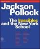 Jackson Pollock. The irascibles and the New York school