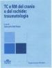TC e RM del cranio e del rachide: traumatologia
