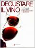 Degustare il vino. Il grande libro della degustazione