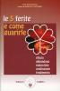 Le cinque ferite e come guarirle. Rifiuto, abbandono, ingiustizia, umiliazione, tradimento