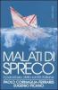 Malati di spreco. Il paradosso della sanit� italiana