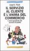 Il servizio al cliente � l'anima del commercio. I venti ingredienti del servizio di qualit�