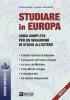 Studiare in Europa. Guida completa per un soggiorno di studio all'estero