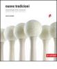 Nuove tradizioni. Metodologia, stile, coerenza-Methodology, style, coherence