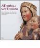 All'ombra di Sant'Ercolano. Sculture lignee tra Medioevo e Rinascimento nella diocesi di Puglia
