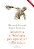 Anatomia e fisiologia per operatori della salute