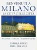 Benvenuti a Milano. La citt� delle citt�-Welcome to Milan. The city of cities
