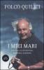 I miei mari. Una vita di avventure, incontri, scoperte. Con DVD