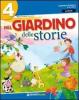 Nel giardino delle storie. Sussidiario dei linguaggi. Con espansione online. Per la 4� classe elementare