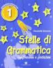Stelle di grammatica. Per la Scuola elementare vol.1