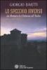Lo specchio inverso. Da Rennes-le-Ch�teau all'Italia