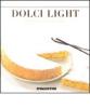 Dolci light. Squisita leggerezza