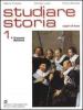 Studiare storia. Saperi di base. Per il triennio vol.1