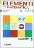 Elementi di matematica a colori. Algebra. Con quaderno di recupero e materiali per il docente. Per le Scuole superiori vol.1