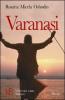 Varanasi. Un viaggio fra i luoghi pi� suggestivi e magici dell'India