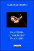 Una storia. Il �miracolo�. Una poesia