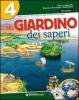 Nel giardino dei saperi. Sussidiario delle discipline. Con espansione online. Per la 4� classe elementare