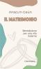 Il matrimonio. Benedizione per una vita insieme