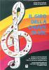 Il giro della chiave di sol. Corso di educazione al suono e alla musica. Con CD Audio e gadget. Per la Scuola elementare