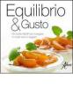 Equilibrio & gusto. 60 ricette AIDAP per mangiare in modo sano e leggero