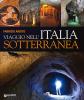 Viaggio nell'Italia sotterranea