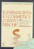 Il farmacista e i cosmetici. I cento perch�