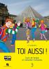 Toi aussi. Con CD Audio. Per la Scuola media vol.3