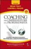 Coaching per l'imprenditore e il professionista. Le nuove strategie di successo per stimolare la crescita professionale