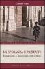 La speranza � paziente. Interventi e interviste (2003-2006)