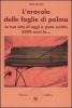 L' oracolo delle foglie di palma. La tua vita di oggi � stata scritta 5000 anni fa...