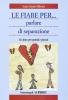 Le fiabe per parlare di separazione. Un aiuto per grandi e piccini